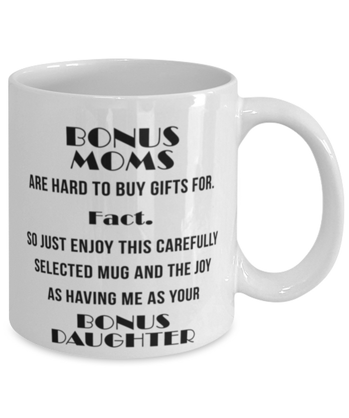Bonus Moms are Hard to Buy Gifts For 11 oz Mug MIL Stepmom Gift Shipping Included