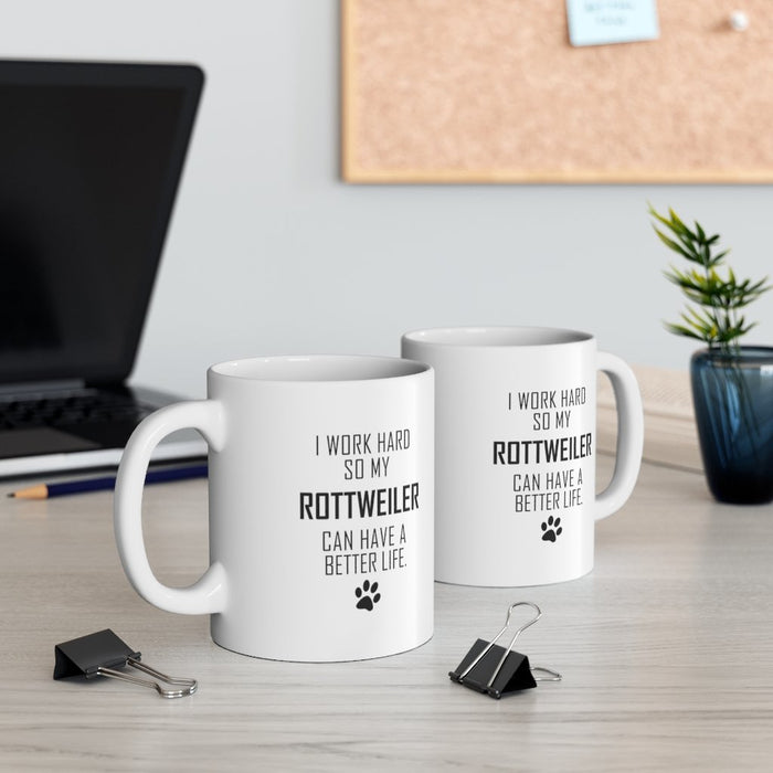 I WORK HARD FOR ROTTWEILER Mug 11oz/15oz Dog Pup Funny Silly Gift Unisex Shipping Included