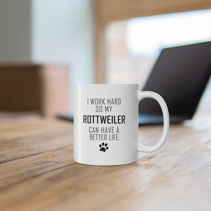 I WORK HARD FOR ROTTWEILER Mug 11oz/15oz Dog Pup Funny Silly Gift Unisex Shipping Included