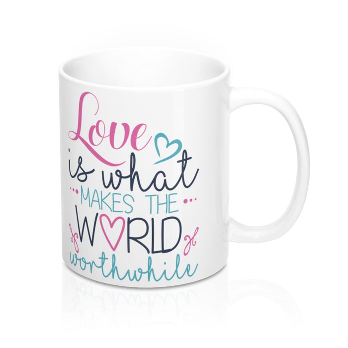 LOVE MAKES THE WORLD WORTHWHILE Valentine Amour Sweetie Mug 11oz/15oz Shipping Included