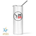 We Don't Call 911 Stainless Steel Skinny Tumbler 20 OZ